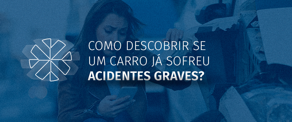 Como descobrir se um carro já sofreu acidentes graves?